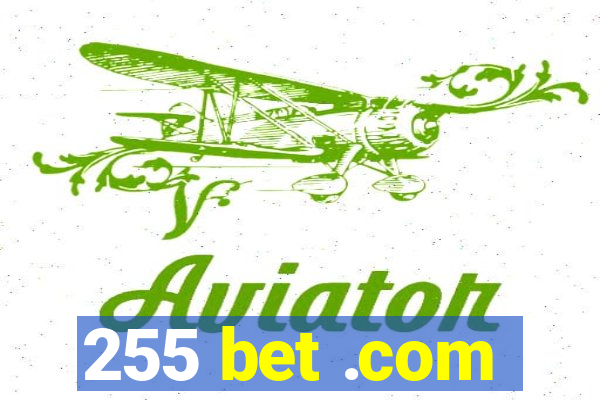 255 bet .com